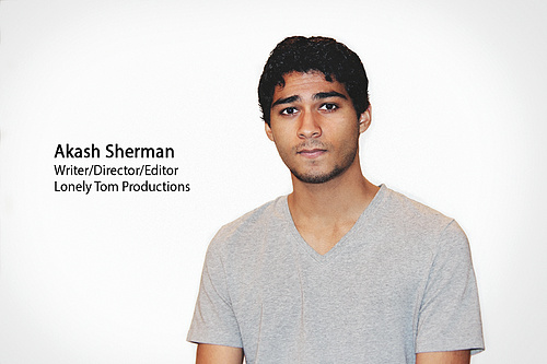 Akash Sherman, Writer/Director/Editor.